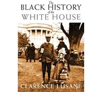 Clarence Lusane The Black History of the White House (Tascabile)
