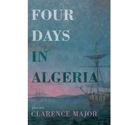 Four Days in Algeria: Poems