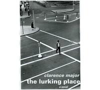 Clarence Major The Lurking Place (Tascabile)