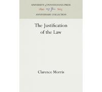 Clarence Morris The Justification of the Law (Copertina rigida)