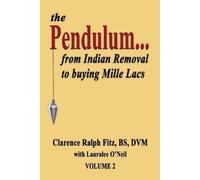 Clarence Ralph Fitz Lau The Pendulum...from Indian Removal to buyin (Tascabile)