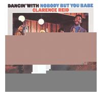 Clarence Reid - Dancin' With Nobody But You Ba