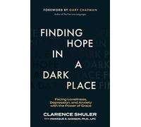 Clarence Shuler Finding Hope in a Dark Place (Tascabile)