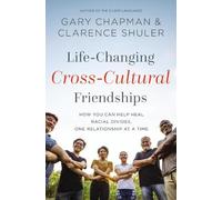 Clarence Shuler Gary Chapma Life-Changing Cross-Cultural Friendship (Tascabile)