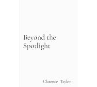 Clarence Taylor Beyond the Spotlight (Tascabile)