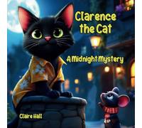 Clarence the Cat: A Midnight Mystery