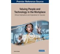 Claretha Hughes Valuing People and Technology in the Workplace: Ethi (Tascabile)