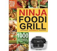 Clarew Milner Ninja Foodi Grill Kochbuch (Copertina rigida)