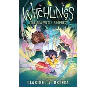 Claribel A Ortega The Sea Witch Prophecy (Witchlings #5) (Copertina rigida)