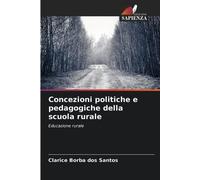 Clarice Borba Dos Concezioni politiche e pedagogiche della scuola (Tascabile)