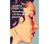 Clarice Lispect Aprendizaje o El libro de los placeres / An Apprenti (Tascabile)