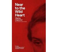 Clarice Lispector Near to the Wild Heart (Tascabile)