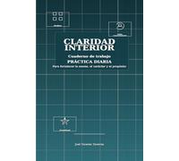 CLARIDAD INTERIOR: CUADERNO DE TRABAJO