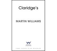 Claridge's: Queen of Hotels, Hotel of Kings