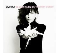 Clarika - De Quoi Faire Battre Mon C£Ur