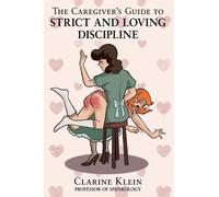 Clarine Klein The Caregiver's Guide to Strict and Loving Disc (Copertina rigida)