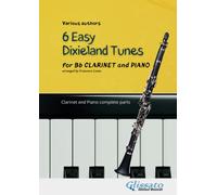 Clarinet and Piano - 6 Easy Dixieland Tunes: beginner/intermediate