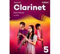 Clarinet Exam Pieces from 2026, ABRSM Grade 5: Selected from the syllabus from 2026. Clarinet Part & Piano Accompaniment
