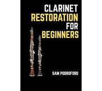 Clarinet Restoration for Beginners