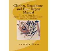 Lawrence S Frank Clarinet, Saxophone, and Flute Repair Manual (Tascabile)