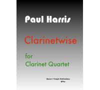Clarinetwise for Clarinet quartet by Paul Harris