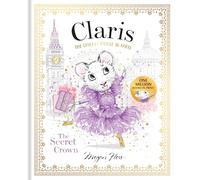 Claris The Chicest Mouse in Paris: The Secret Crown: 6