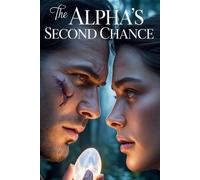 Clarissa B C The Alpha's Second Chance (Tascabile)