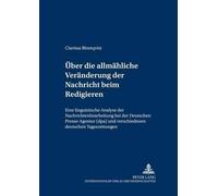 Clarissa Blomqv Ueber Die Allmaehliche Veraenderung Der Nachricht Be (Tascabile)