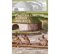 Clarissa Confer Daily Life in Pre-Columbian Native America (Tascabile)