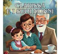 Clarissa e i suoi nonni