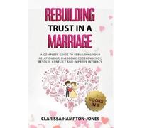 Clarissa Hampton-Jones Rebuilding Trust in a Marriage (Tascabile)