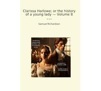 Clarissa Harlowe; or the history of a young lady - Volume 8