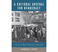Clarissa J. Ceglio A Cultural Arsenal for Democracy (Copertina rigida)