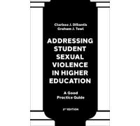 Clarissa J. DiSantis Gra Addressing Student Sexual Violence in Highe (Tascabile)