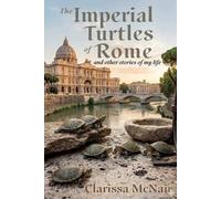 Clarissa McNair The Imperial Turtles of Rome (Tascabile)