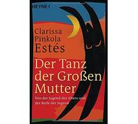 Clarissa Pinkol Der Tanz der Großen Mutter: Von der Jugend des Alter (Tascabile)