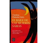 Clarissa Pinkola E El baile de las mujeres sabias / The Dancing Gran (Tascabile)