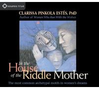 Clarissa Pinkola Estés In the House of the Riddle Mother (CD)