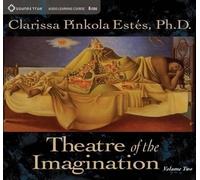 Clarissa Pinkola Estes Theatre of the Imagination (CD)