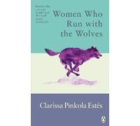 Clarissa Pinkola Estes Women Who Run With The Wolves (Tascabile) Rider Classics