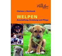 Clarissa von Re Welpen: Anschaffung, Eziehung und Pflege: Ans (Copertina rigida)