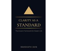 Clarity as a Standard: The Ancient Framework for Modern Life