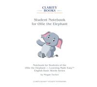 Clarity Books™ Student Notebook for Ollie the Elephant: Notebook for Students of the Ollie the Elephant - Learning Made Easy™ English Basic Words Series