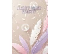 Clarity brings Serenity: A Pastel Feather & Dandelion Journal for Mindfulness and Reflection | 6x9 inch 120 lined pages | Self help Journals