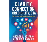 Clarity, Connection, Credibility, CTA: The 4 C’s of High-Converting Content