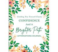 Clarity Guiding Toward You Confidence And A Brighter Path Affirmations Journal