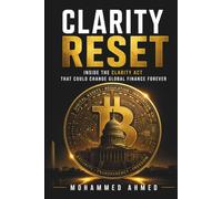 CLARITY RESET: Inside the CLARITY Act That Could Change Global Finance Forever: 18