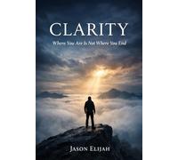 Clarity: Where You Are Is Not Where You End