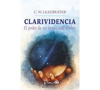 Clarividencia: El poder de ver lo que está oculto
