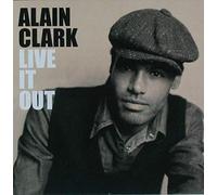 CLARK, ALAIN - LIVE IT OUT